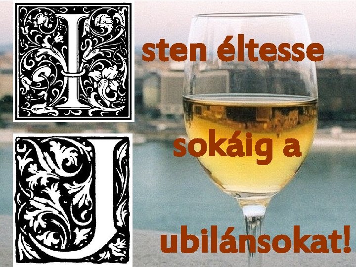 sten éltesse sokáig a ubilánsokat! 