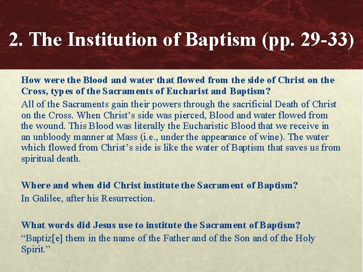 2. The Institution of Baptism (pp. 29 -33) How were the Blood and water