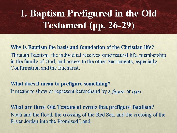 1. Baptism Prefigured in the Old Testament (pp. 26 -29) Why is Baptism the