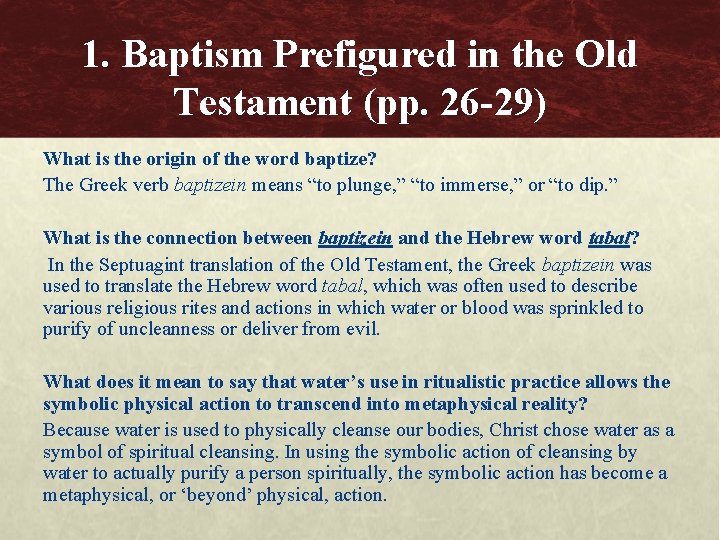 1. Baptism Prefigured in the Old Testament (pp. 26 -29) What is the origin