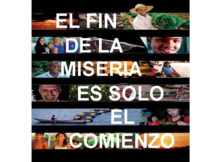 EL FIN DE LA MISERIA ES SOLO EL COMIENZO 