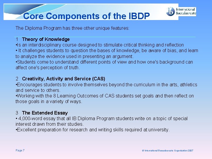Core Components of the IBDP The Diploma Program has three other unique features: 1