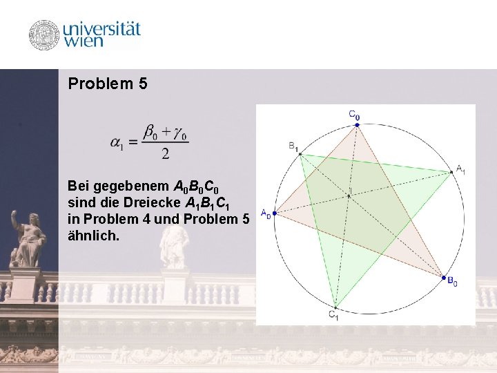 Problem 5 Bei gegebenem A 0 B 0 C 0 sind die Dreiecke A