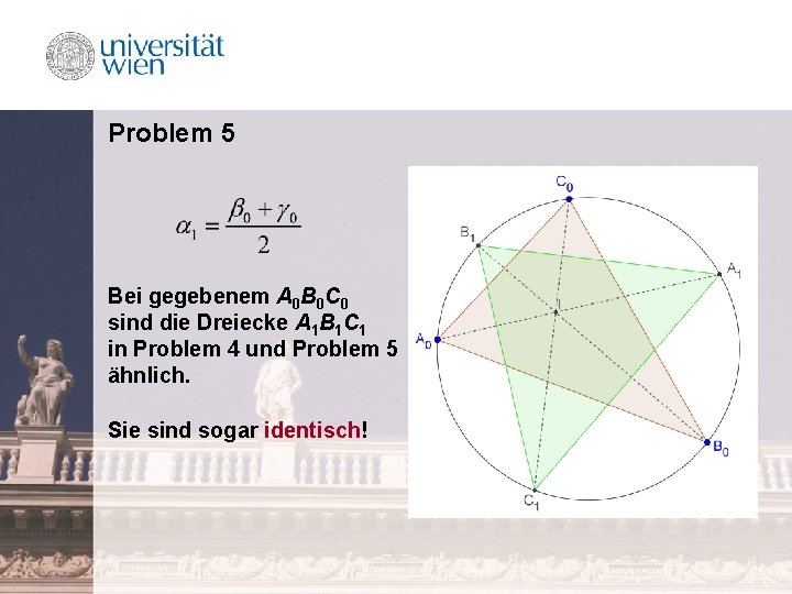 Problem 5 Bei gegebenem A 0 B 0 C 0 sind die Dreiecke A