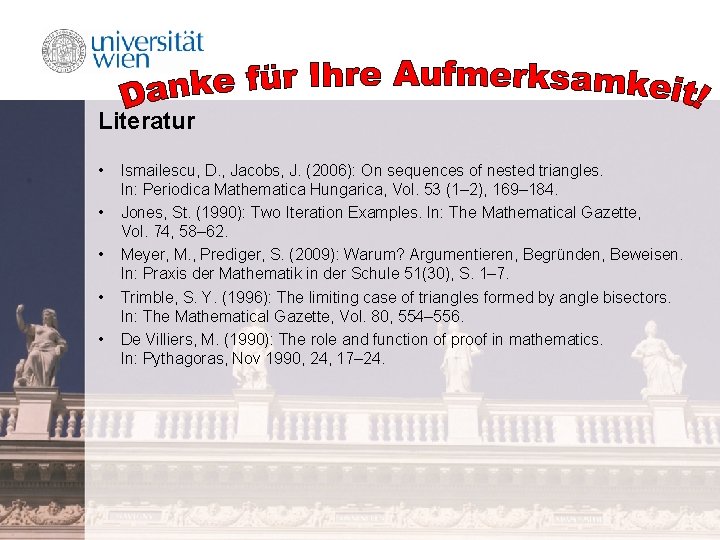 Literatur • • • Ismailescu, D. , Jacobs, J. (2006): On sequences of nested