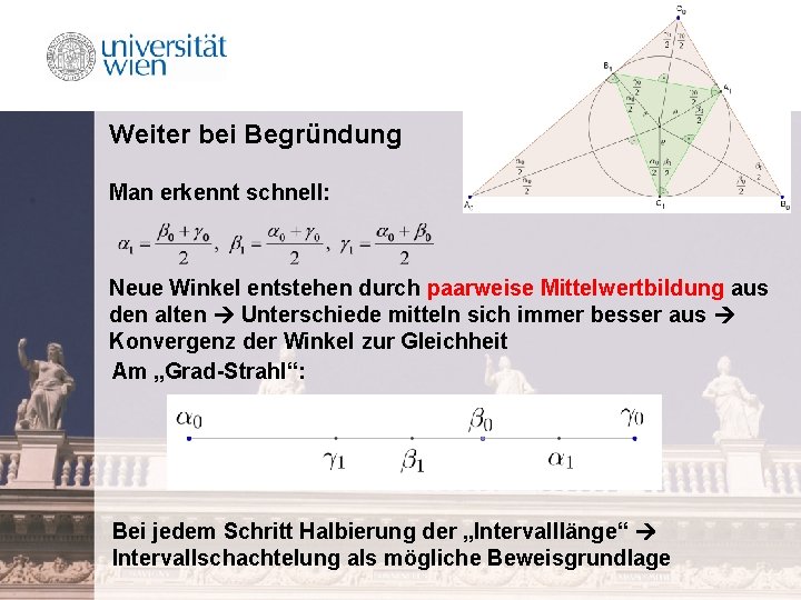 Weiter bei Begründung Man erkennt schnell: Neue Winkel entstehen durch paarweise Mittelwertbildung aus den