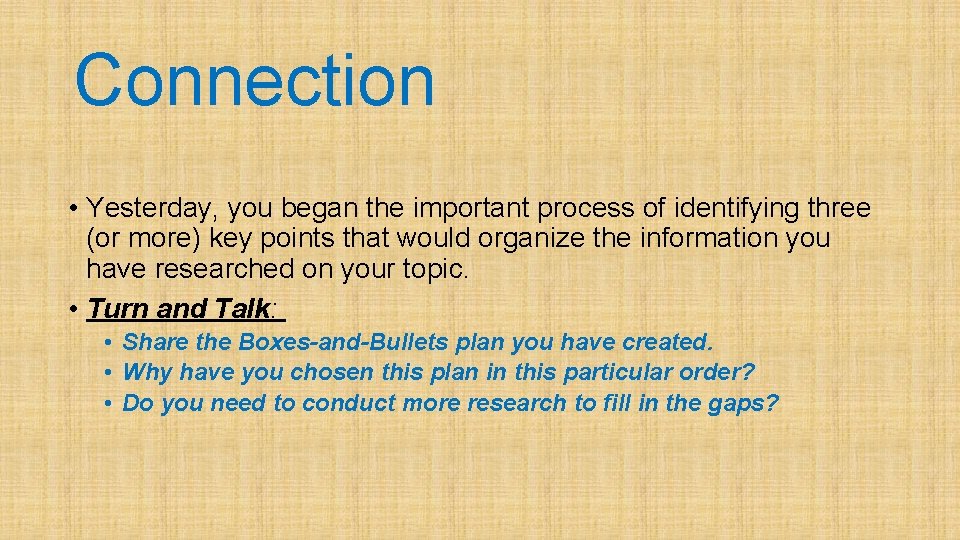 Connection • Yesterday, you began the important process of identifying three (or more) key