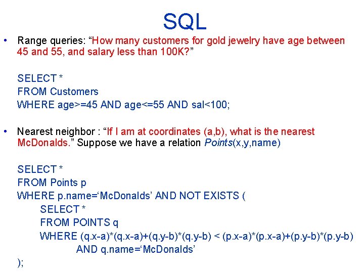 SQL • Range queries: “How many customers for gold jewelry have age between 45