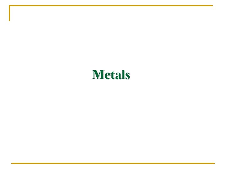 Metals 