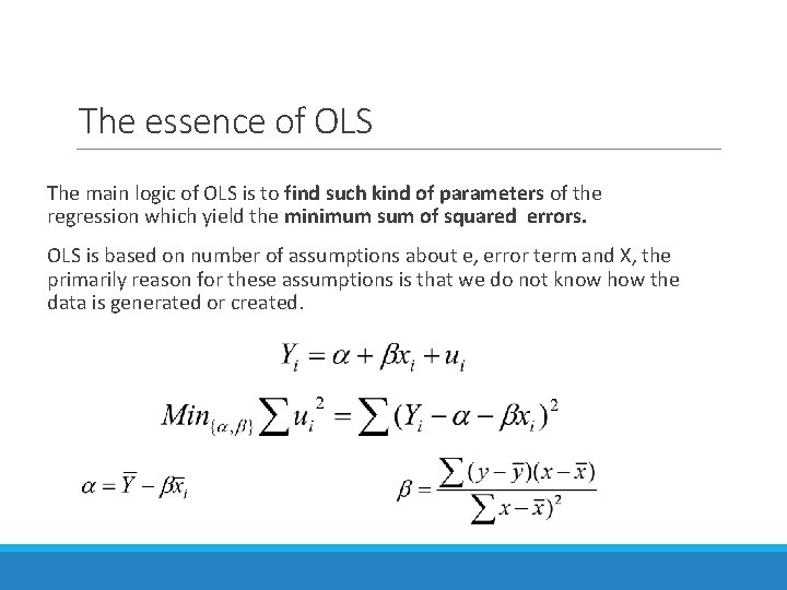 The essence of OLS The main logic of OLS is to find such kind