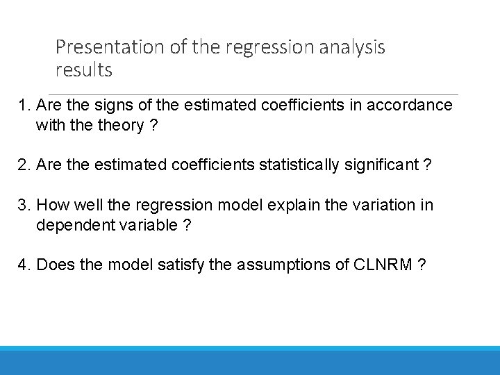 Presentation of the regression analysis results 1. Are the signs of the estimated coefficients