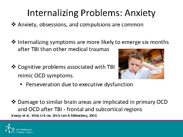 Internalizing Problems: Anxiety v Anxiety, obsessions, and compulsions are common v Internalizing symptoms are