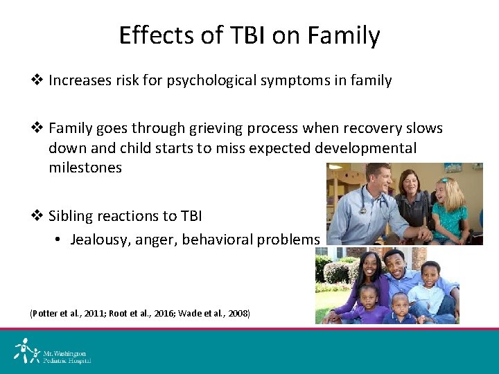 Effects of TBI on Family v Increases risk for psychological symptoms in family v