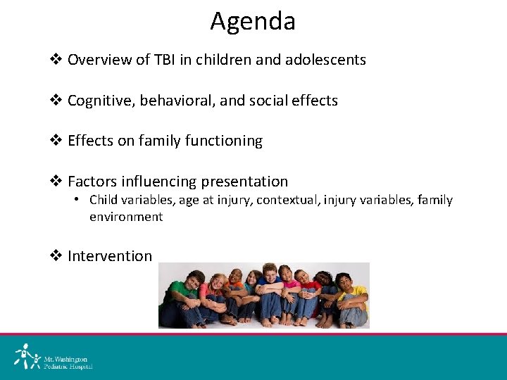 Agenda v Overview of TBI in children and adolescents v Cognitive, behavioral, and social