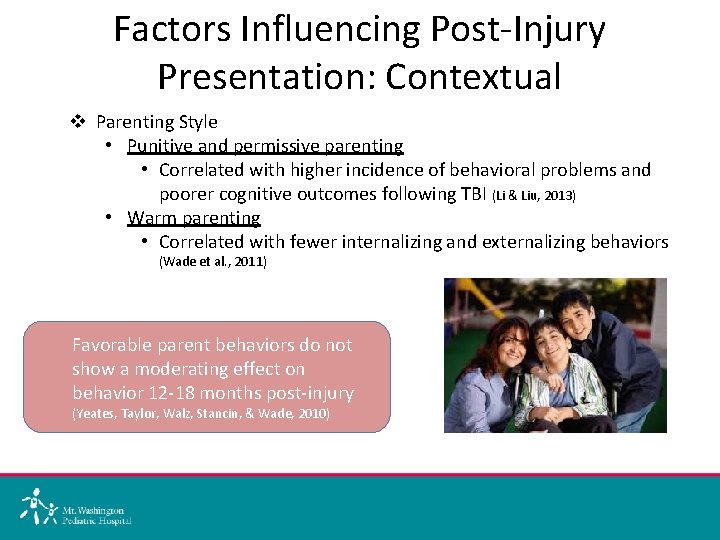 Factors Influencing Post-Injury Presentation: Contextual v Parenting Style • Punitive and permissive parenting •
