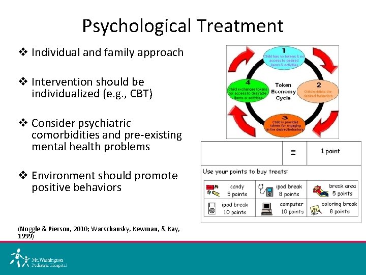 Psychological Treatment v Individual and family approach v Intervention should be individualized (e. g.