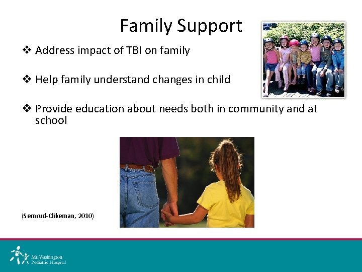 Family Support v Address impact of TBI on family v Help family understand changes