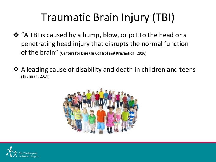 Traumatic Brain Injury (TBI) v “A TBI is caused by a bump, blow, or