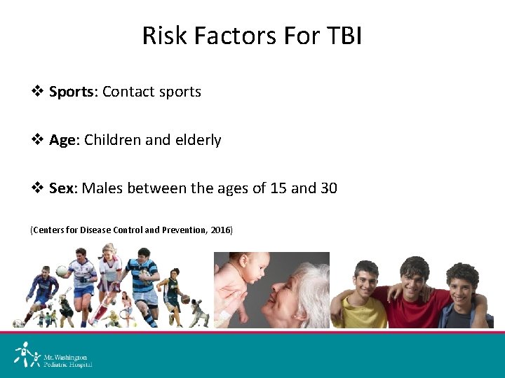 Risk Factors For TBI v Sports: Contact sports v Age: Children and elderly v