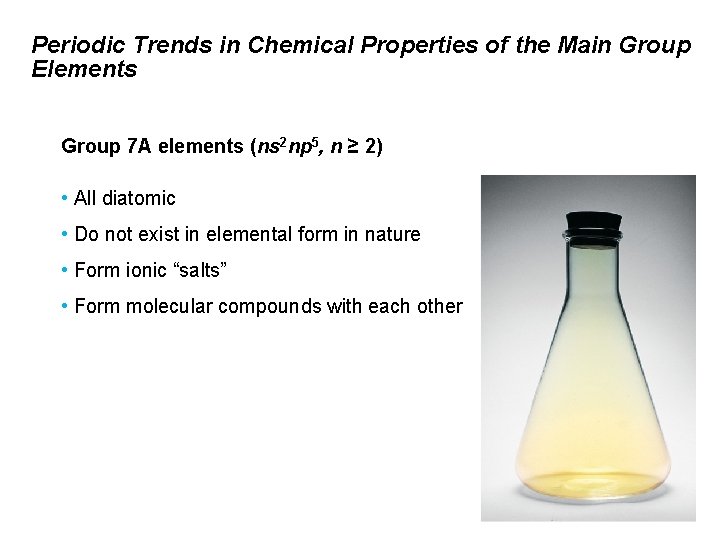 Periodic Trends in Chemical Properties of the Main Group Elements Group 7 A elements