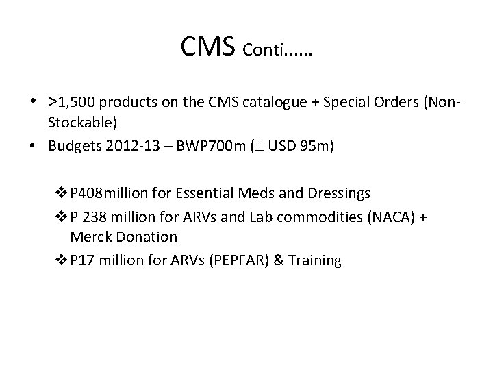 CMS Conti. . . • >1, 500 products on the CMS catalogue + Special