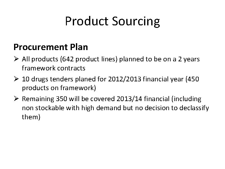 Product Sourcing Procurement Plan Ø All products (642 product lines) planned to be on