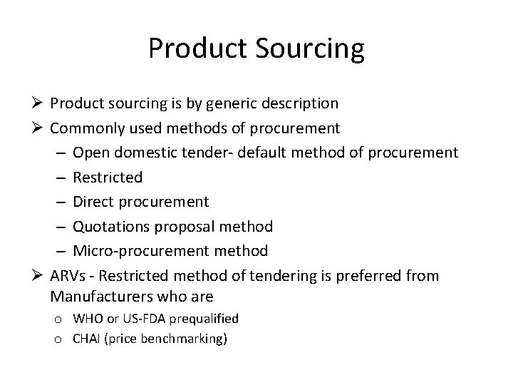 Product Sourcing Ø Product sourcing is by generic description Ø Commonly used methods of