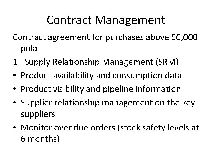 Contract Management Contract agreement for purchases above 50, 000 pula 1. Supply Relationship Management