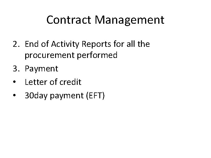 Contract Management 2. End of Activity Reports for all the procurement performed 3. Payment