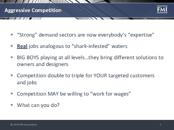 Aggressive Competition § “Strong” demand sectors are now everybody’s “expertise” § Real jobs analogous