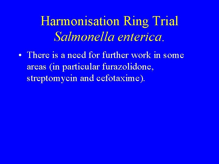 Harmonisation Ring Trial Salmonella enterica. • There is a need for further work in