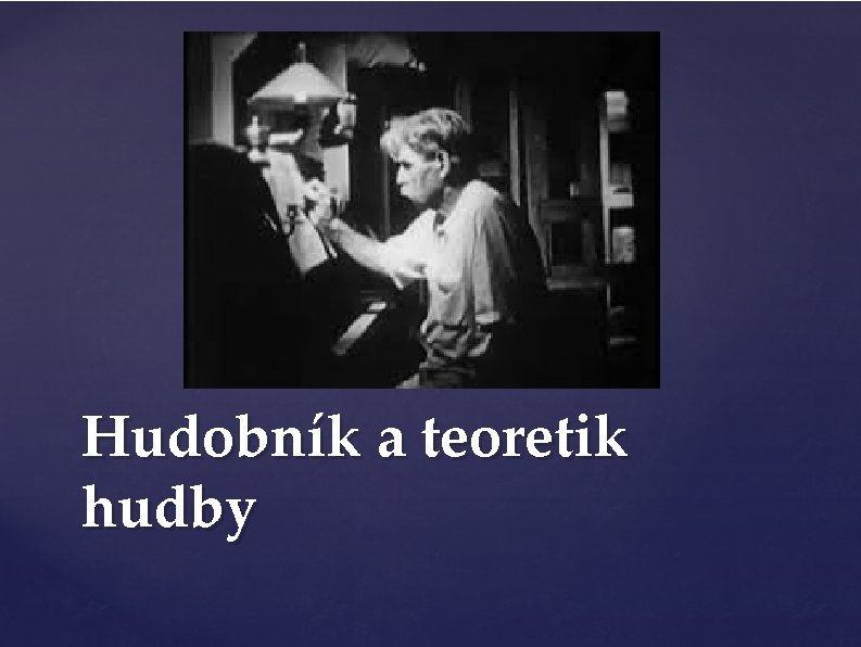 Hudobník a teoretik hudby 