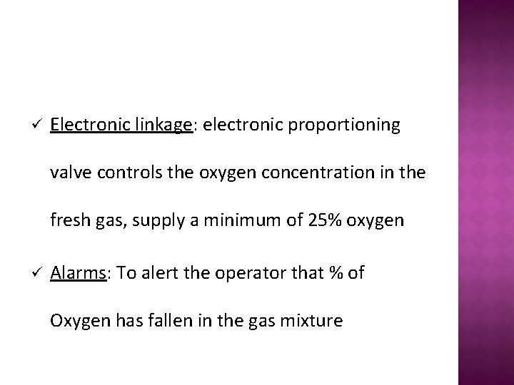 ü Electronic linkage: electronic proportioning valve controls the oxygen concentration in the fresh gas,