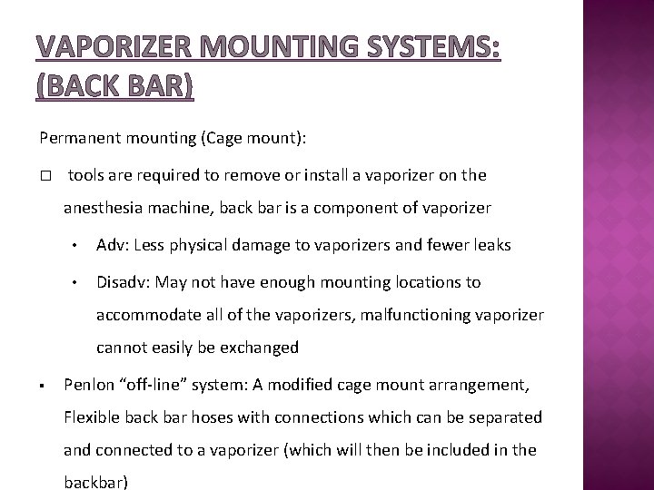 VAPORIZER MOUNTING SYSTEMS: (BACK BAR) Permanent mounting (Cage mount): � tools are required to