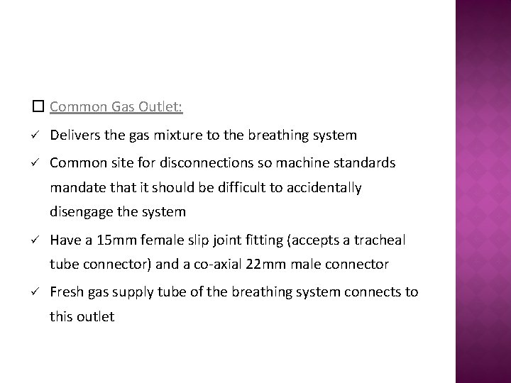 � Common Gas Outlet: ü Delivers the gas mixture to the breathing system ü