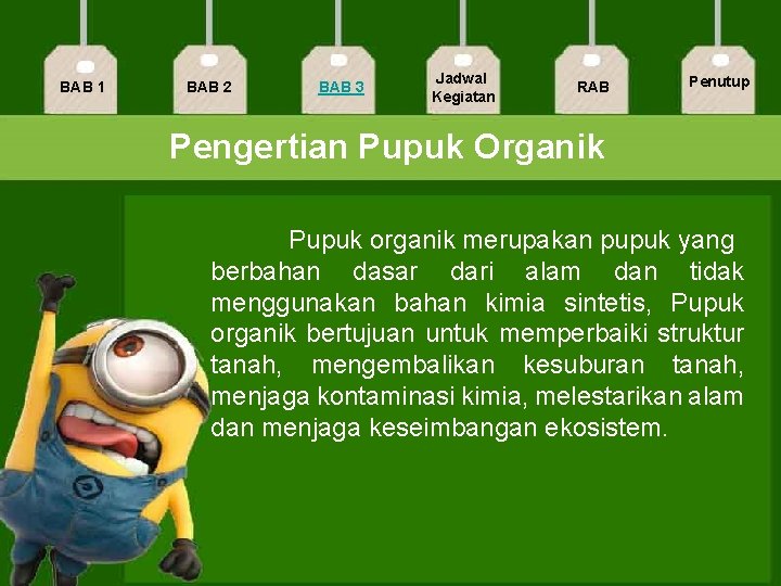 BAB 1 BAB 2 BAB 3 Jadwal Kegiatan RAB Penutup Pengertian Pupuk Organik Pupuk