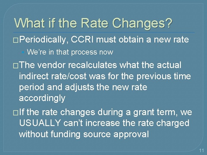 What if the Rate Changes? �Periodically, CCRI must obtain a new rate • We’re