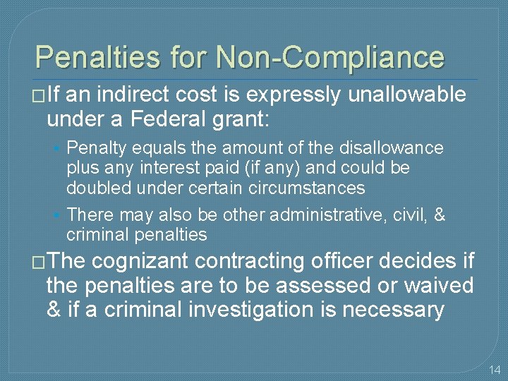 Penalties for Non-Compliance �If an indirect cost is expressly unallowable under a Federal grant:
