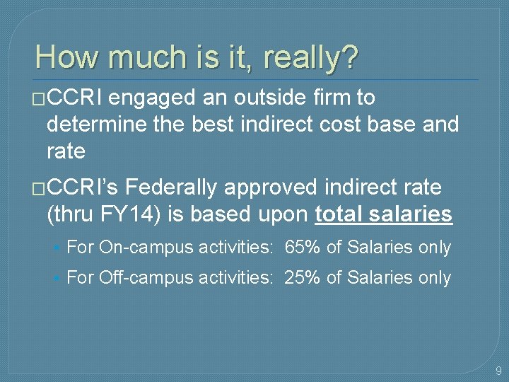 How much is it, really? �CCRI engaged an outside firm to determine the best