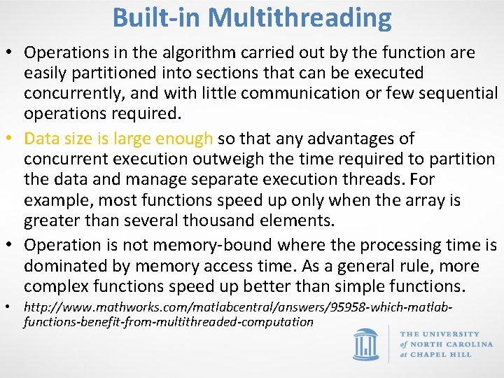 Built-in Multithreading • Operations in the algorithm carried out by the function are easily