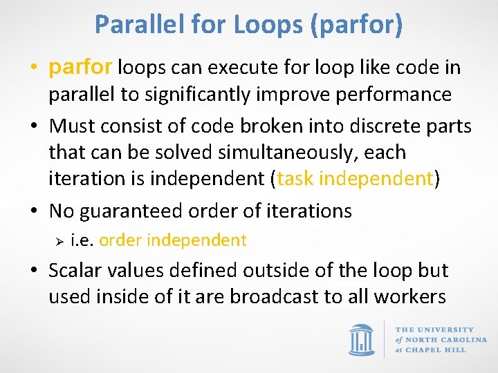 Parallel for Loops (parfor) • parfor loops can execute for loop like code in