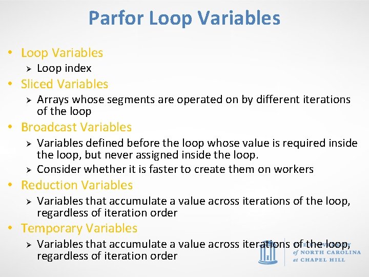 Parfor Loop Variables • Loop Variables Ø Loop index • Sliced Variables Ø Arrays