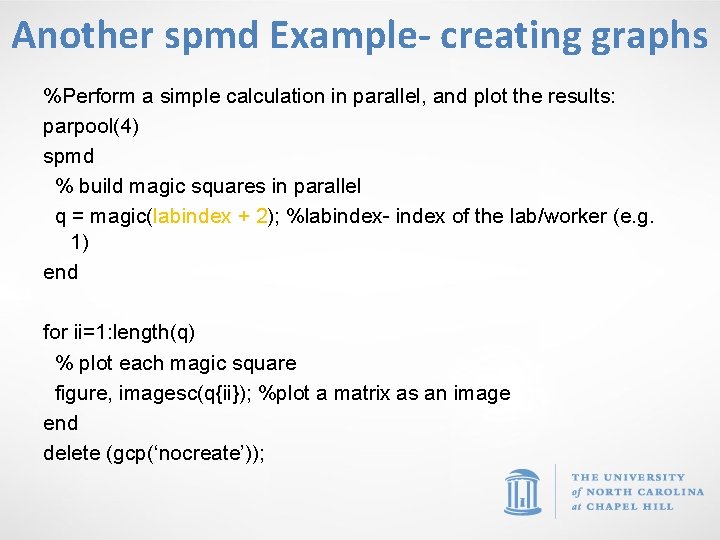 Another spmd Example- creating graphs %Perform a simple calculation in parallel, and plot the