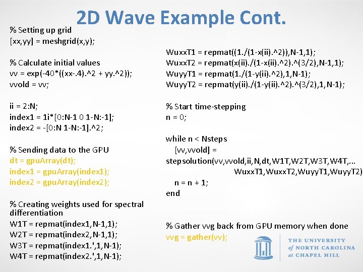 2 D Wave Example Cont. % Setting up grid [xx, yy] = meshgrid(x, y);