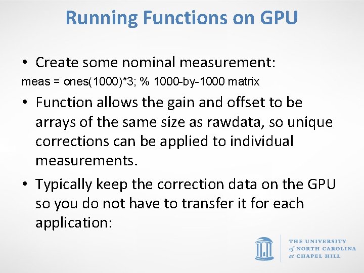 Running Functions on GPU • Create some nominal measurement: meas = ones(1000)*3; % 1000