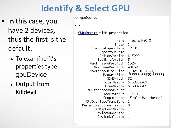 Identify & Select GPU • In this case, you have 2 devices, thus the