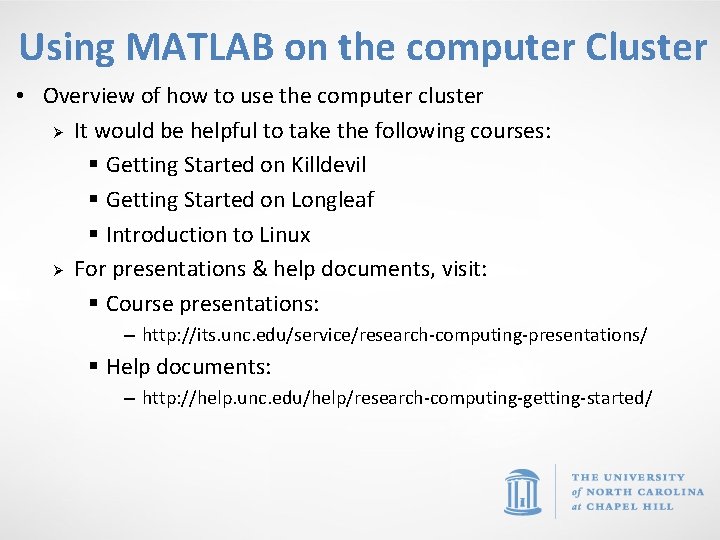 Using MATLAB on the computer Cluster • Overview of how to use the computer