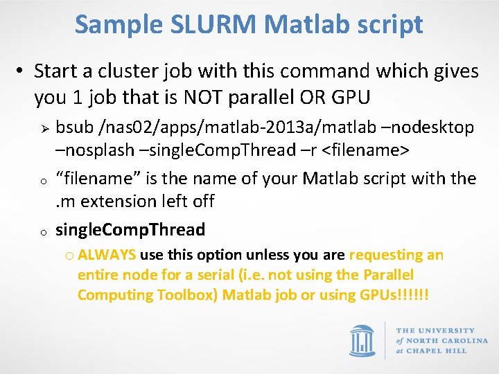 Sample SLURM Matlab script • Start a cluster job with this command which gives