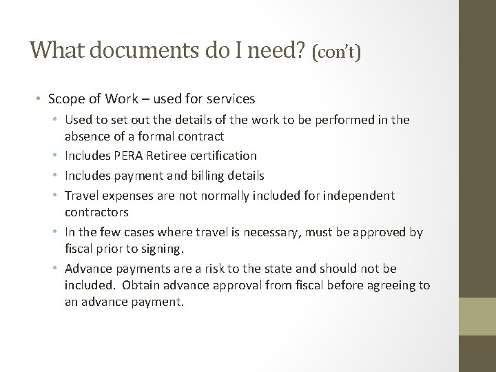 What documents do I need? (con’t) • Scope of Work – used for services