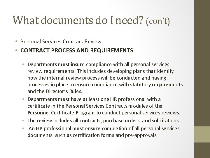 What documents do I need? (con’t) • Personal Services Contract Review • CONTRACT PROCESS